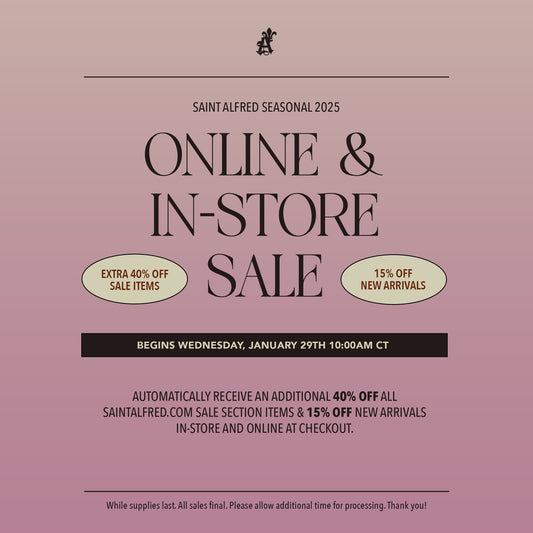 SAINT ALFRED SEASONAL 2025 ONLINE & IN-STORE SALE